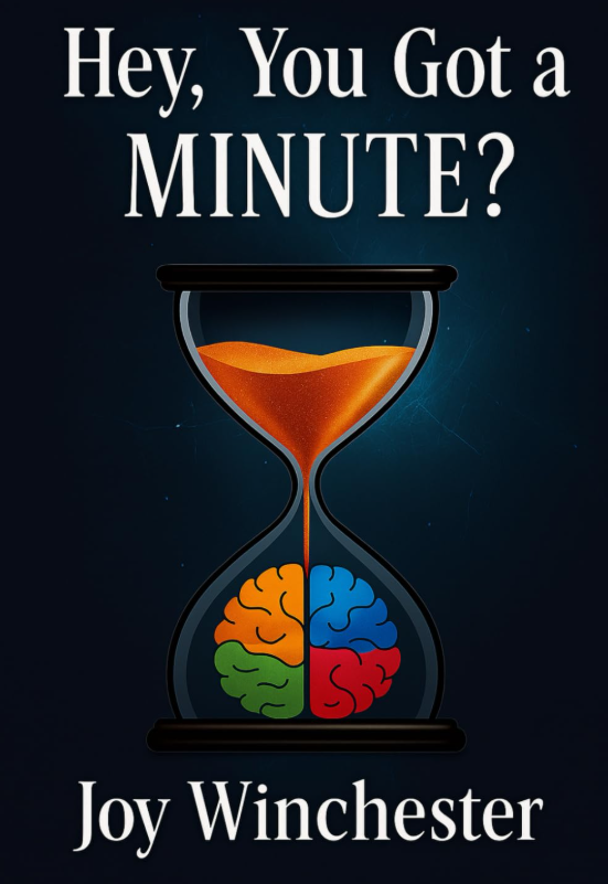 Book cover of Hey, You Got a MINUTE? by Joy Winchester